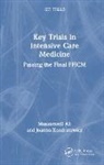 Muzzammil Ali, Muzzammil Kondratowicz Ali, Joanna Kondratowicz - Key Trials in Intensive Care Medicine