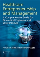 Arnab Chanda, Arnab Gupta Chanda, Shubham Gupta - Healthcare Entrepreneurship and Management