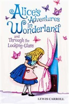 Lewis Carroll, John Tenniel - Alice's Adventures in Wonderland and Through the Looking-Glass