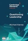 Michael Harvey, Michael (Washington College) Harvey - Questioning Leadership