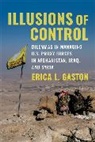 Erica L. Gaston - Illusions of Control