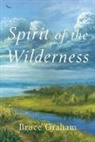Bruce Graham - Spirit of the Wilderness