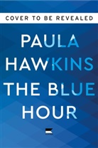 Paula Hawkings, Paula Hawkins, Paula Hawkins - The Blue Hours
