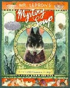 Mariachiara Di Giorgio, Denise Muir, Giovanna Zoboli - Mr. Lepron's Mystery Soup