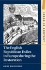 Gaby Mahlberg, Mahlberg Gaby - The English Republican Exiles in Europe during the Restoration