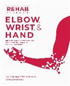 Glen Cordoza, Tom Walters, Walters Tom - Rehab Science: Elbow, Wrist and Hand