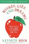 Kenneth Koch, Ron Padgett - Wishes, Lies, and Dreams