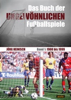 Jörg Heinisch - Das Buch der ungewöhnlichen Fußballspiele