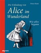 Peter Hunt - Die Erfindung von Alice im Wunderland