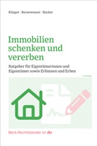 Ludger Bornewasser, Manfred Hacker - Immobilien schenken und vererben