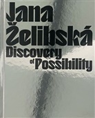 Jana Zelibská, Jana Želibská - Discovery of Possibility