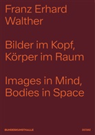Franz Erhard Walther, Kunst- und Ausstellungshalle der Bundesrepublik Deutschland, Kunst- und Ausstellungshalle der Bundes - Bilder im Kopf, Körper im Raum