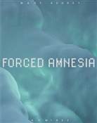 Mary-Audrey Ramirez, Kevin Muhlen / Casino Luxembourg – Forum d’art contemporain, Kevin Muhlen / Casino Luxembourg - Forum d'art contemporain, Nadia Ismail / Kunsthalle Gießen, Casino Luxembourg - Fo, Kunsthall Giessen... - Forced Amnesia