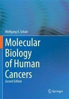 Wolfgang A Schulz, Wolfgang A. Schulz - Molecular Biology of Human Cancers