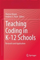 E Fluck, Andrew E. Fluck, Therese Keane - Teaching Coding in K-12 Schools