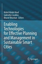 Mohd Abdul Ahad, Bharat Bhushan, Gabriella Casalino - Enabling Technologies for Effective Planning and Management in Sustainable Smart Cities
