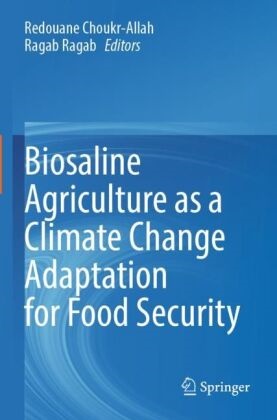 Redouane Choukr-Allah, Ragab, Ragab Ragab - Biosaline Agriculture as a Climate Change Adaptation for Food Security