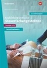 Barbara Bartsch, Sven Biela, Tobias Fieber, Nadine Frigger, Adda Gardemann, Sabine Jancker... - Ausbildung zum/zur Steuerfachangestellten. 3. Ausbildungsjahr Arbeitsheft mit Lernsituationen