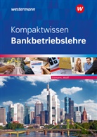 Bernhard Ettmann, Karl Wolff - Kompaktwissen Bankbetriebslehre