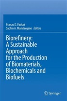 A Mandavgane, Pranav D Pathak, Sachin A Mandavgane, Sachin A. Mandavgane, Pranav D Pathak, Pranav D. Pathak - Biorefinery: A Sustainable Approach for the Production of Biomaterials, Biochemicals and Biofuels