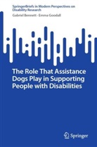 Gabriel Bennett, Emma Goodall - The Role That Assistance Dogs Play in Supporting People with Disabilities