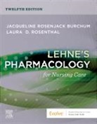 Jacqueline Rosenjack Burchum, Laura D. Rosenthal, Jacqueline Rosenjack Burchum, Laura D. Rosenthal - Lehne's Pharmacology for Nurse Care