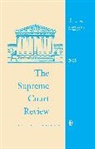 David A. (EDT)/ Stone Strauss, William Baude, David A Strauss, Justin Driver, Geoffrey R Stone, Justin Driver... - The Supreme Court Review, 2023