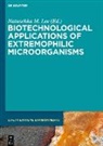 Natuschka M. Lee, Natuschka M Lee - Biotechnological Applications of Extremophilic Microorganisms