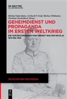 Michael Epkenhans, Gerhard P. Groß, Markus Pöhlmann, Christian Stachelbeck - Geheimdienst und Propaganda im Ersten Weltkrieg