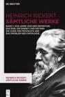 Heinrich Rickert, Rainer A Bast, Rainer A. Bast - Heinrich Rickert: Heinrich Rickert: Sämtliche Werke - Band 1: Zur Lehre von der Definition. Das Eine, die Einheit und die Eins. Die Logik des Prädikats und das Problem der Ontologie