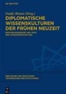 Guido Braun - Diplomatische Wissenskulturen der Frühen Neuzeit