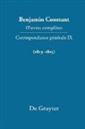 Benjamin Constant, Cecil P. Courtney, Adrienne Tooke, Dennis Wood - Benjamin Constant: Œuvres complètes. Correspondance générale - Série Correspondance générale. IX: Correspondance générale 1813-1815. Bd.9