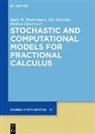 Mark M Meerschaert, Mark M. Meerschaert, Alla Sikorskii - Stochastic Models for Fractional Calculus