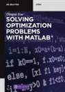 Dingyu Xue, Dingyü Xue, Tsinghua University Press - Solving Optimization Problems with MATLAB®