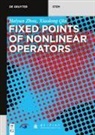 Xiaolong Qin, Haiyun Zhou, National Defense Industry Press - Fixed Points of Nonlinear Operators
