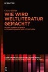 Gesine Müller - Wie wird Weltliteratur gemacht?