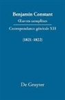 Benjamin Constant, Cecil P. Courtney, Cecil P Courtney, Rowe, Paul Rowe - Benjamin Constant: Œuvres complètes. Correspondance générale - Série Correspondance générale. XII: Correspondance générale 1821-1822