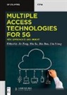 Lin Liang, Ltd. Posts and Telecom Press Co., Bin Ren, Bin Ren et al, Xin Su, Jie Zeng - Multiple Access Technologies for 5G