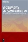 Lisa Regazzoni - Schriftlose Vergangenheiten