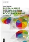 Vimal Katiyar - Sustainable Polymers for Food Packaging