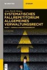 Arne-Patrik Heinze, Nicola Meier - Arne-Patrik Heinze: Systematisches Fallrepetitorium Allgemeines Verwaltungsrecht - Band 1: Verwaltungsprozessrecht (VwGO). Bd.2