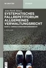 Arne-Patrik Heinze, Nicola Meier - Arne-Patrik Heinze: Systematisches Fallrepetitorium Allgemeines Verwaltungsrecht - Band 2: Verwaltungsverfahrensrecht (VwVfG). Bd.1