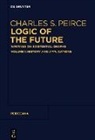 Charles S Peirce, Charles S. Peirce, Ahti-Veikko Pietarinen - Charles S. Peirce: Logic of The Future - Volume 1: History and Applications