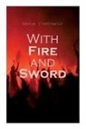 Jeremiah Curtin, Evert van Muyden, Henryk Sienkiewicz - With Fire and Sword