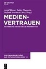 Stefanie Averbeck-Lietz, Astrid Blome, Tobias Eberwein - Medienvertrauen