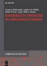 Stephan Habscheid, Jonas Heimann, Andreas P. Müller, Andreas P Müller, Britta Thörle, Britta Thörle u a... - Handbuch Sprache in Organisationen