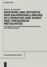 Markos Kermanidis - Episteme und Ästhetik der Raummodellierung in Literatur und Kunst des Theodoros Metochites