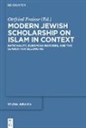 Ottfried Fraisse - Modern Jewish Scholarship on Islam in Context