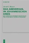 David C Bienert, David C. Bienert - Das Abendmahl im johanneischen Kreis