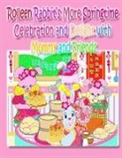 Annie Ho, Kong - Rolleen Rabbit's More Springtime Celebration and Delight with Mommy and Friends